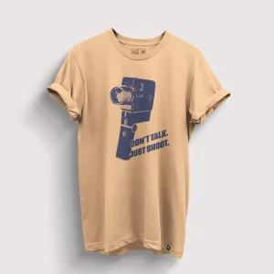 Don't Talk. Just Shoot. T-Shirt