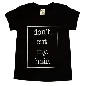 "Don't Cut My Hair" short sleeve tee